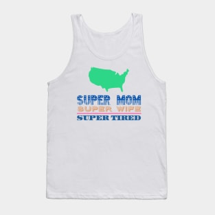 Super Mom, Super Wife, Super Tired Tank Top